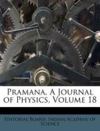Pramana, A Journal Of Physics, Volume 18 edito da Nabu Press