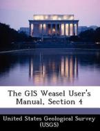 The Gis Weasel User\'s Manual, Section 4 edito da Bibliogov