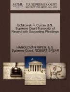 Bobkowski V. Curran U.s. Supreme Court Transcript Of Record With Supporting Pleadings di Haroldvan Riper, Robert Spear edito da Gale, U.s. Supreme Court Records