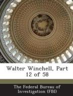 Walter Winchell, Part 12 Of 58 edito da Bibliogov