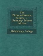 The Philomathesian, Volume 1 edito da Nabu Press