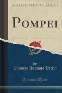 Pompei (classic Reprint) di Candido Augusto Vecchj edito da Forgotten Books
