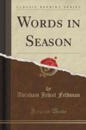 Words In Season (classic Reprint) di Abraham Jehiel Feldman edito da Forgotten Books