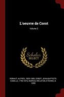 L'Oeuvre de Corot; Volume 3 di Alfred Robaut edito da Andesite Press