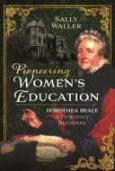 Pioneering Women S Education di Waller Ann edito da Pen & Sword Books Ltd