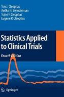 Statistics Applied To Clinical Trials di T.J. Cleophas, A.H. Zwinderman, T.F. Cleophas, Eugene P. Cleophas edito da Springer-verlag New York Inc.