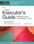 The Executor's Guide: Settling a Loved One's Estate or Trust di Mary Randolph edito da NOLO