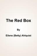 The Red Box di Eilene Ahlquist edito da AuthorHouse