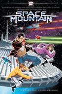 Space Mountain di Michael Siglain, Bryan Q. Miller, Kelley Jones edito da Disney Press