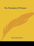 The Principles of Nature di Andrew Jackson Davis edito da Kessinger Publishing