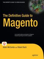 The Definitive Guide to Magento di Robert Banh, Adam McCombs edito da Apress