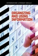 Organizing and Using Information di Donald Adcock, Beth Pulver edito da Heinemann Library