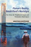 Plat N's Reality, Baudrillard's Nostalgia di Anastasia Nicephore edito da Peter Lang Publishing Inc