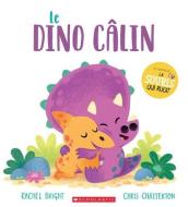 Le Dino Câlin di Rachel Bright edito da Scholastic Canada
