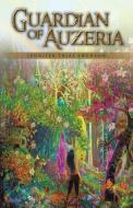 Guardian of Auzeria di Jennifer Trias Swenson edito da Balboa Press