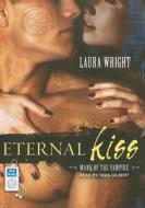 Eternal Kiss di Laura Wright edito da Tantor Media Inc