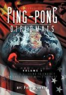 Adventures Of The Ping-pong Diplomats di Fred Danner edito da Xlibris Corporation