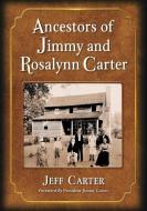 Ancestors of Jimmy and Rosalynn Carter di Jeff Carter edito da McFarland