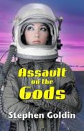 Assault on the Gods di Stephen Goldin edito da Createspace