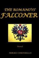 The Romanovs' Falconer di Mirko Ciminiello edito da Createspace