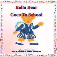 Bella Bear Goes to School di Osanna Kazezian Rosa edito da Createspace