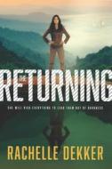 The Returning di Rachelle Dekker edito da TYNDALE HOUSE PUBL