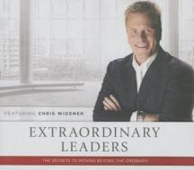 Extraordinary Leaders: The Secrets to Moving Beyond the Ordinary edito da Oasis Audio