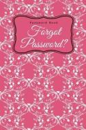 Password Book: Forgot Password? di Chiquita Publishing edito da Createspace