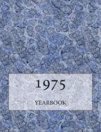 The 1975 Yearbook: Interesting Facts from 1975 Including 30 Original Newspaper Front Pages - Perfect 40th Birthday or Anniversary Present di Andy Jackson edito da Createspace