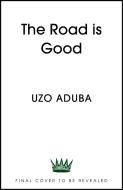 The Road is Good di Uzo Aduba edito da Hodder And Stoughton Ltd.