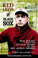 Red Legs And Black Sox di Susan Dellinger edito da Clerisy Press