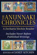 The Anunnaki Chronicles di Zecharia Sitchin edito da Inner Traditions Bear and Company
