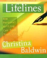 Lifelines di Christina Baldwin edito da Sounds True Inc