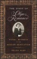 The Diary of Olga Romanov: Royal Witness to the Russian Revolution di Helen Azar edito da WESTHOLME PUB