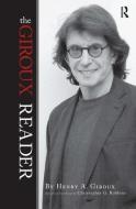Giroux Reader di Henry A. Giroux, Christopher G. Robbins edito da Taylor & Francis Ltd