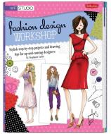Fashion Design Workshop di Stephanie Corfee edito da Walter Foster Publishing