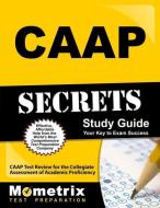 Caap Secrets Study Guide: Caap Test Review for the Collegiate Assessment of Academic Proficiency edito da MOMETRIX MEDIA LLC