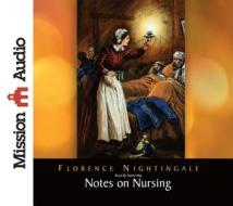 Notes on Nursing di Florence Nightingale edito da Mission Audio