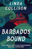 Barbados Bound di Linda Collison edito da Fireship Press