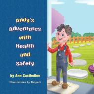 Andy's Adventures with Health and Safety di Ann Castledine edito da Strategic Book Publishing