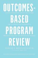 Outcomes-Based Program Review di Marilee J. Bresciani Ludvik edito da Stylus Publishing