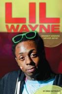Lil Wayne: Grammy-Winning Hip-Hop Artist di Erika Wittekind edito da Abdo Publishing Company