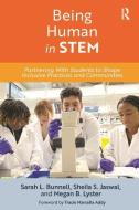 Being Human in Stem: Partnering with Students to Shape Inclusive Practices and Communities di Sarah L. Bunnell, Sheila S. Jaswal, Megan B. Lyster edito da STYLUS PUB LLC