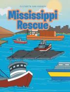 Mississippi Rescue di ELIZABETH AN GARNER edito da Lightning Source Uk Ltd