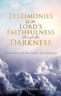 TESTIMONIES OF THE LORD'S FAITHFULNESS T di CHRI OROSCO-MAXWELL edito da LIGHTNING SOURCE UK LTD