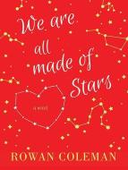 We Are All Made of Stars di Rowan Coleman edito da HighBridge Audio