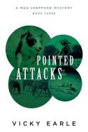 Pointed Attacks di Earle Vicky Earle edito da Wordzworth Publishing