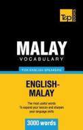 Malay Vocabulary for English Speakers - 3000 Words di Andrey Taranov, Victor Pogadaev edito da T&p Books