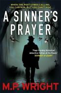 A Sinner's Prayer di M.P. Wright edito da Black and White Publishing