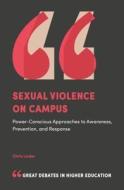 Sexual Violence on Campus di Chris Linder edito da Emerald Publishing Limited